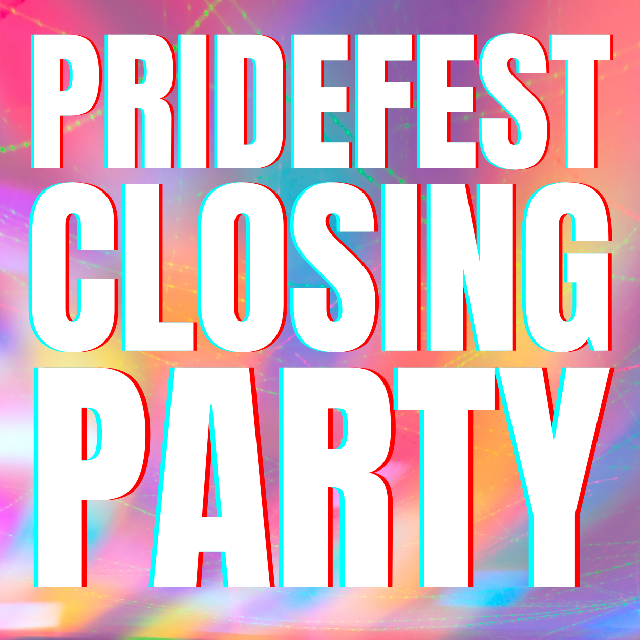 PRIDEFEST CLOSING PARTY